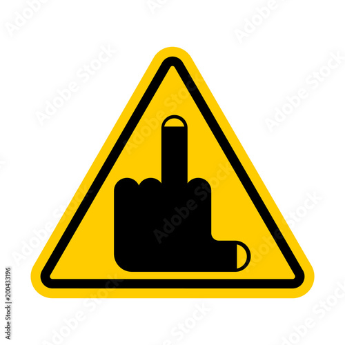 Attention Fuck. Coarseness is prohibited. Yellow triangle road sign Caution! Middle finger up.