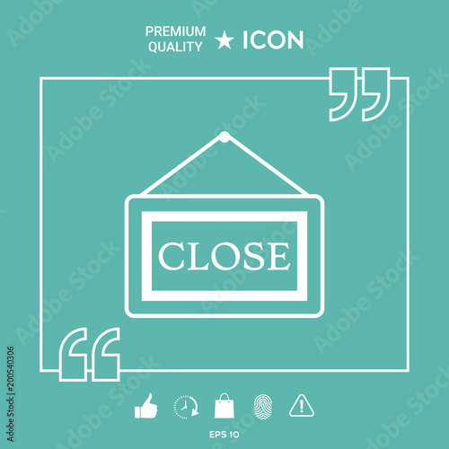 Information plate with Close sign, board hanging icon