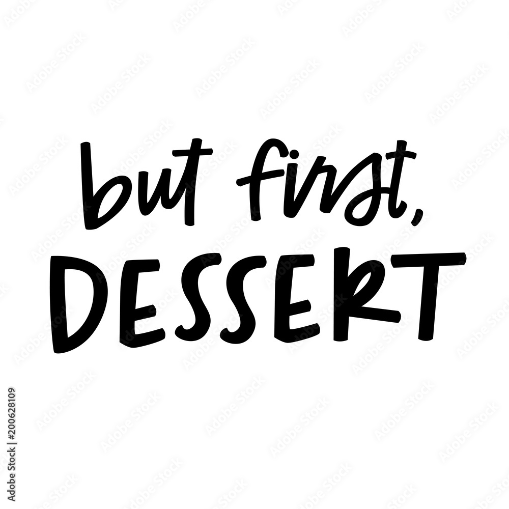 But first, dessert