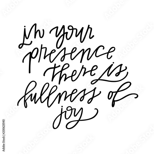 In your presence there is fullness of joy