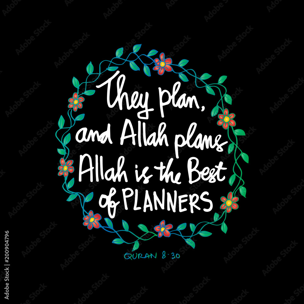 They plan and Allah plans. Allah is the best of planners. Quote quran. Hand lettering calligraphy.