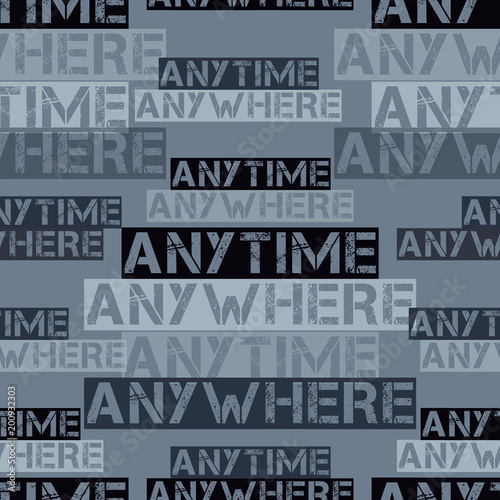 Anytime anywhere pattern. Typography only series. Minimal graphics
