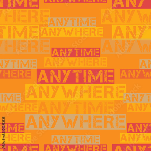 Anytime anywhere pattern. Typography only series. Minimal graphics