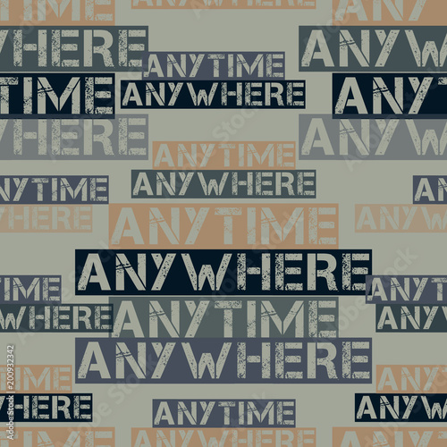 Anytime anywhere pattern. Typography only series. Minimal graphics