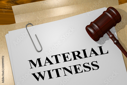 MATERIAL WITNESS concept