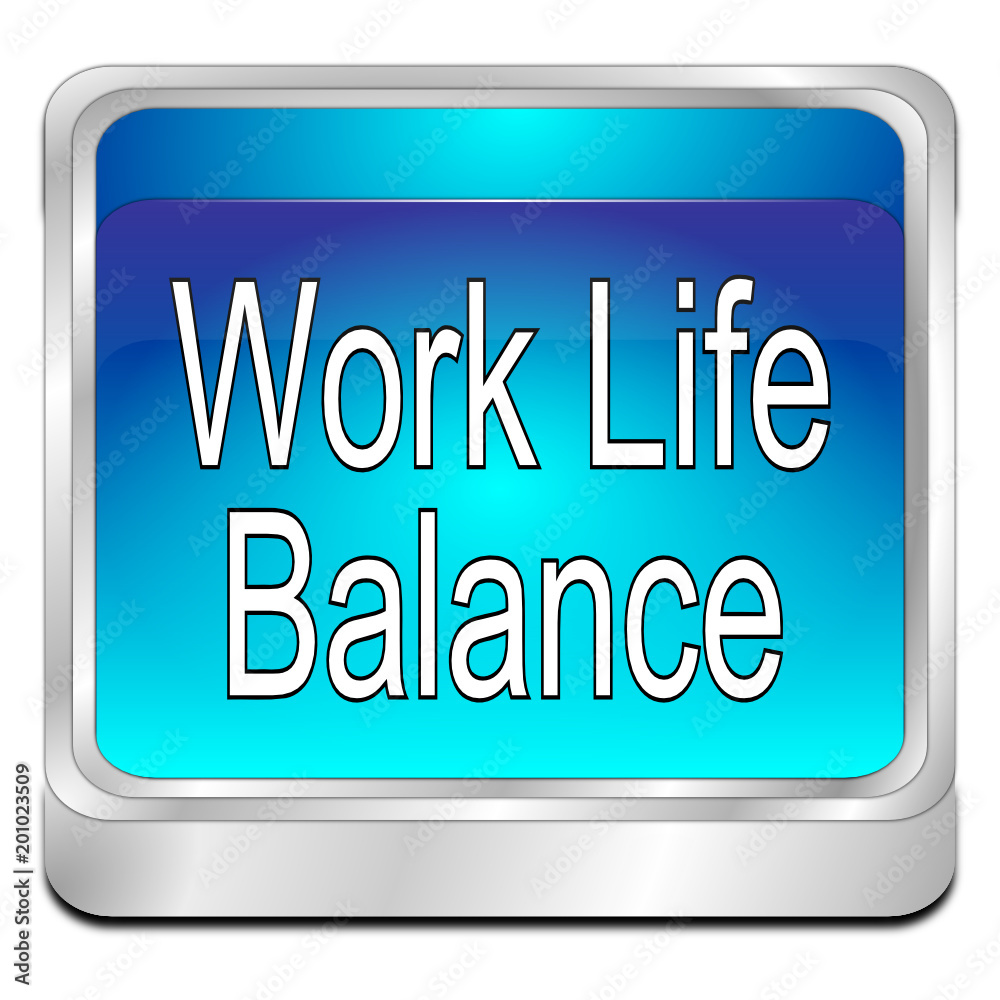 Work Life Balance button - 3D illustration Work Life Balance button - 3D illustration