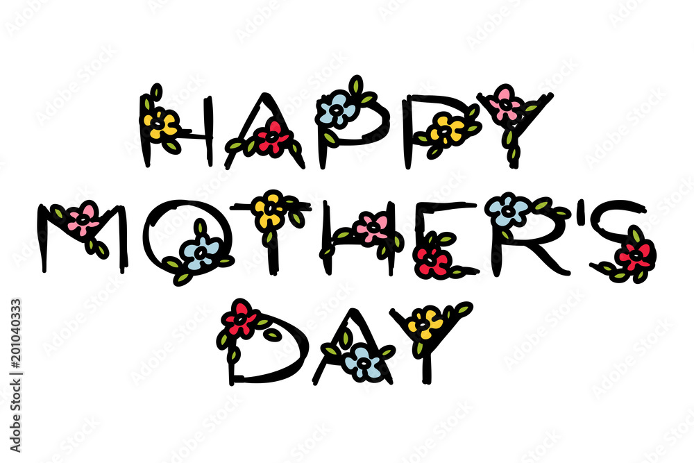 Happy Mother's Day lettering with cute flowers on a white Happy Mother's Day lettering with cute flowers on a white