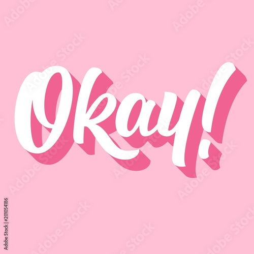 Okay! hand lettering, custom typography brush ink calligraphy with 3d fhadow isolated on retro pink background. Vector type illustration.