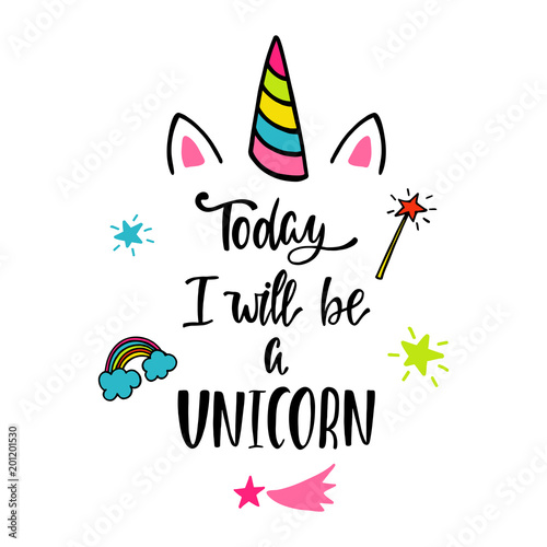 Today i will be unicorn inspirational quote. 