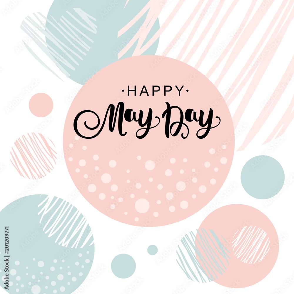 May Day. Hand lettering for your design Card with the inscription. The concept of the environment. Vector design for banner, poster or greeting card. May Day. Hand lettering for your design Card with the inscription. The concept of the environment. Vector design for banner, poster or greeting card.
