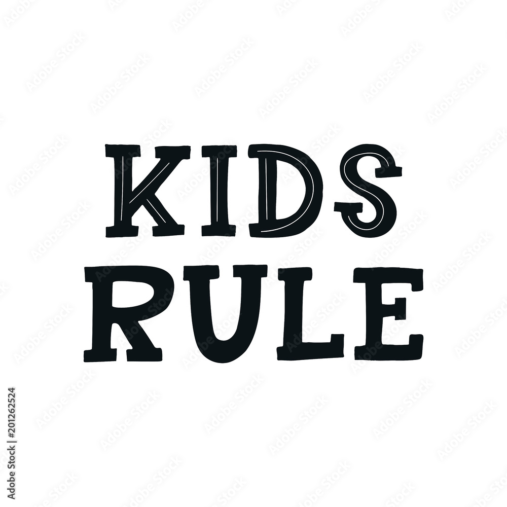 Kids Rule - unique hand drawn nursery poster with lettering in scandinavian style. Vector illustration Kids Rule - unique hand drawn nursery poster with lettering in scandinavian style. Vector illustration