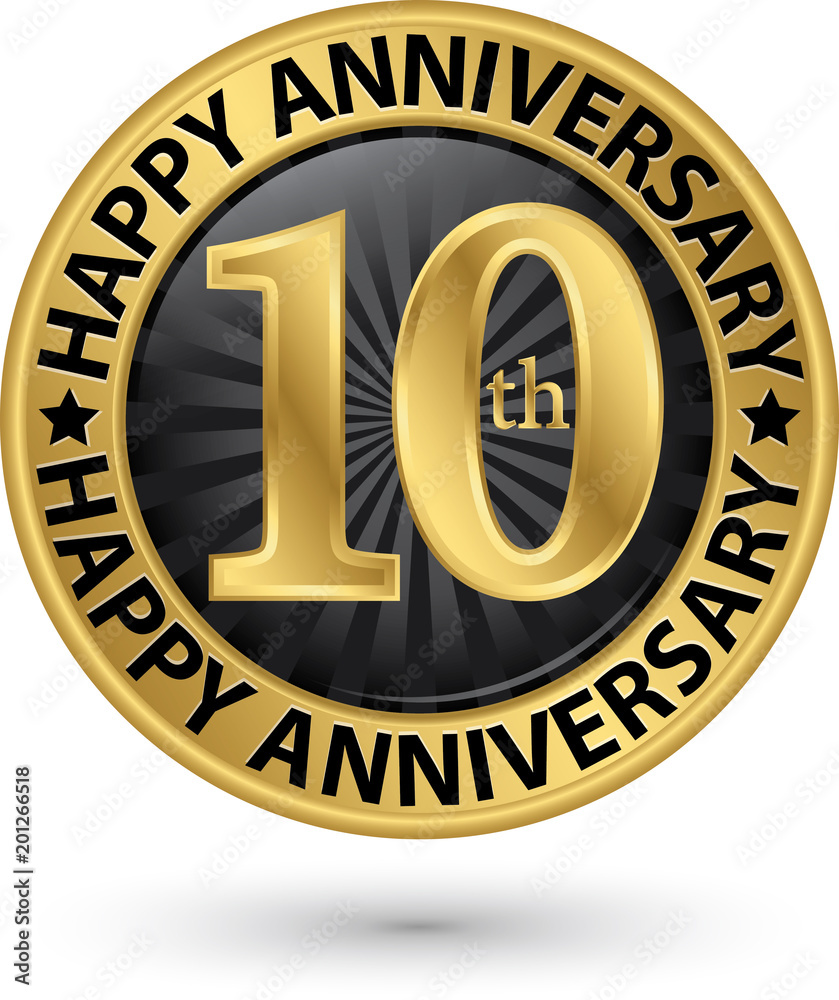 Happy 10th years anniversary gold label, vector illustration