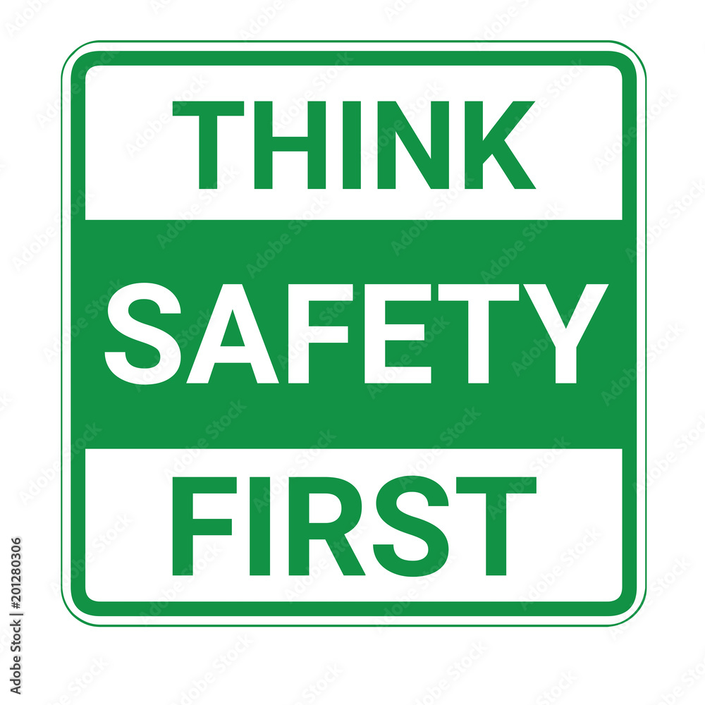 Think safety first sign Think safety first sign