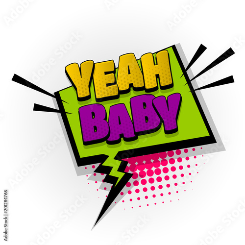 yeah baby hand drawn pictures effects. Template comics speech bubble halftone dot background. Pop art style. Comic dialog cloud, text pop-art. Creative idea conversation sketch explosion.