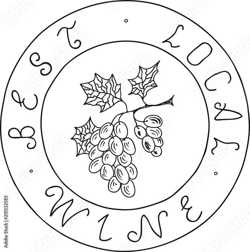 Hand Drawn Doodle Sketch Line Art Vector Illustration of Stamp with Bunch of Ripe Grape and Best Local Wine Hand Lettering. Unique Emblem Poster Banner Black Outline Design Element Template