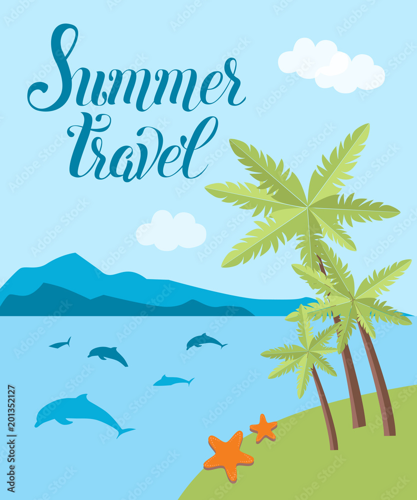 Summer travel vector card with palms, clouds,  sea, dolphins, starfish