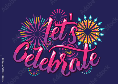 Lets celebrate background with color letters and fireworks