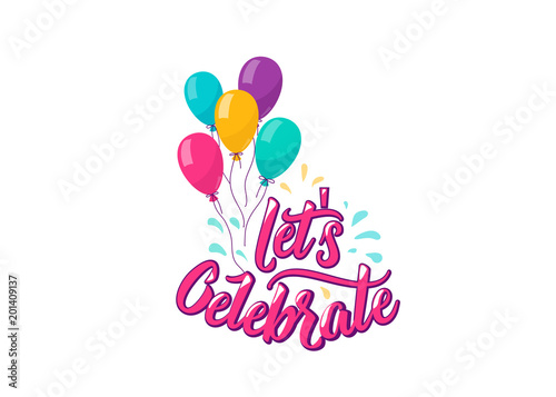 Lets celebrate lettering text with color balloons group