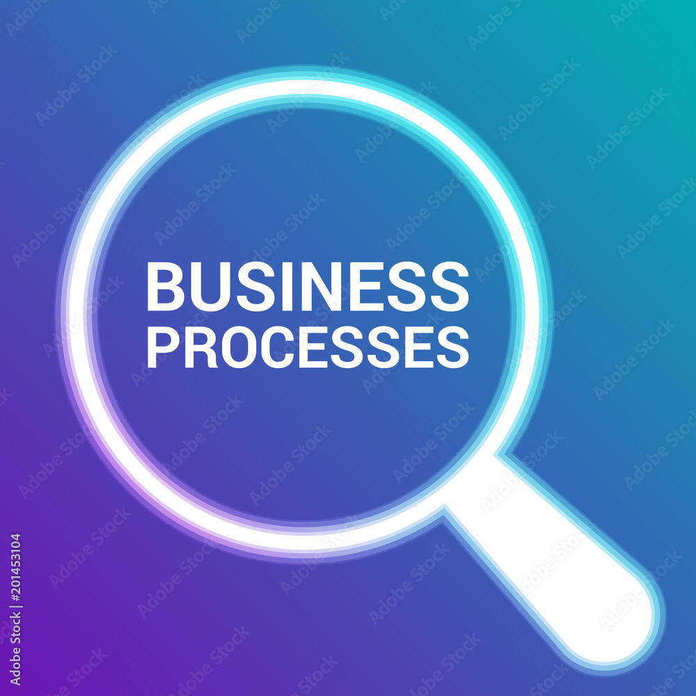 Business Concept: Magnifying Optical Glass With Words Business Processes Business Concept: Magnifying Optical Glass With Words Business Processes