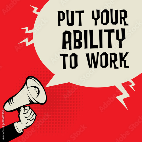 Put Your Ability To Work