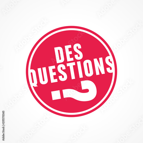 des questions?
