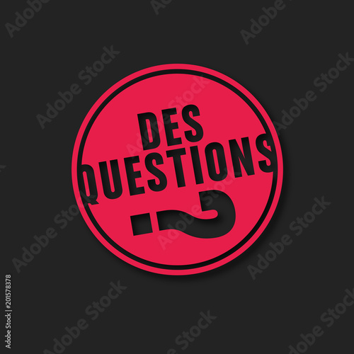 des questions?