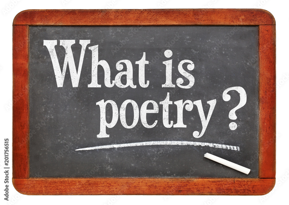 What is poetry? A question on blackboard. What is poetry? A question on blackboard.