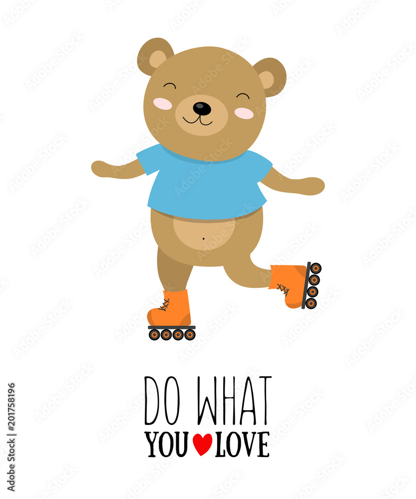 Fototapeta premium Vector illustration of bear on a roller skates with motivational quote «do what you love»