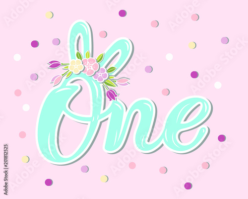 Handwritten lettering One with Bunny Ears and Flower Wreath. Template for Baby Birthday, party invitation, greeting card, t-shirt design. Cute One as First year anniversary logo, patch, sticker.