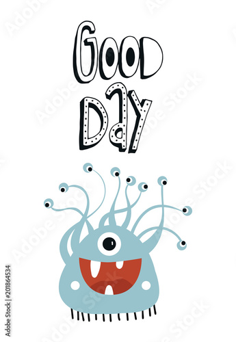 Good day - Funny nursery poster with cute monster and lettering. Vector illustration in scandinavian style