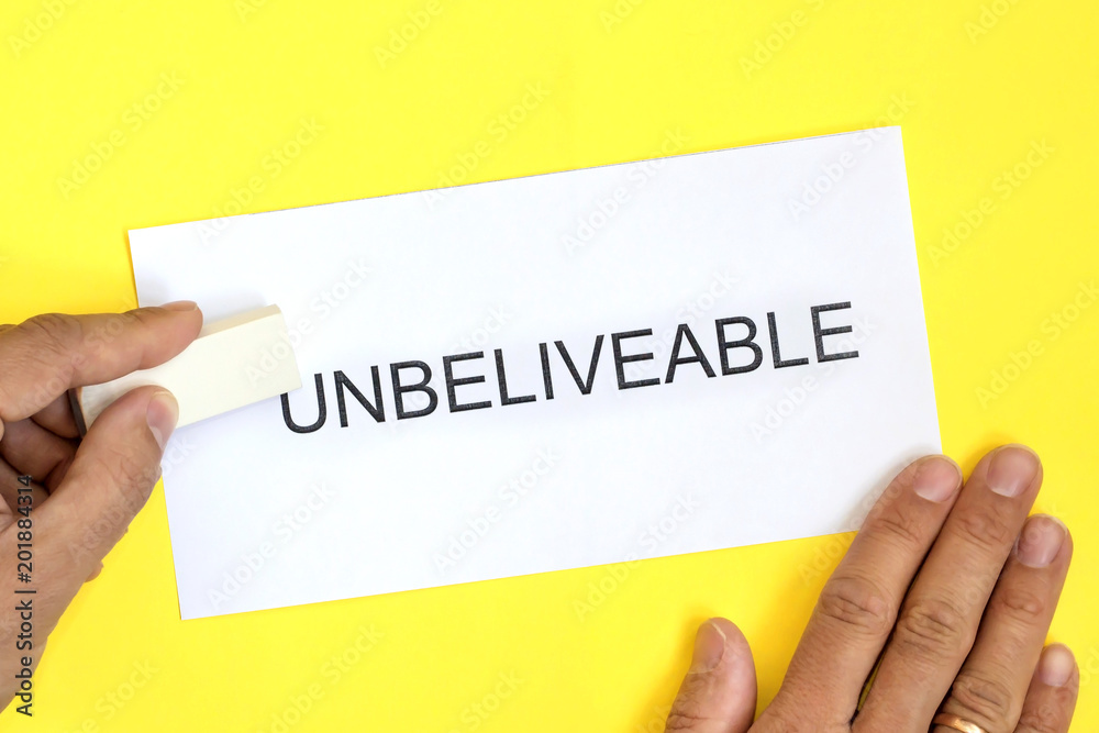 Eraser changing word Unbelievable for Believable
