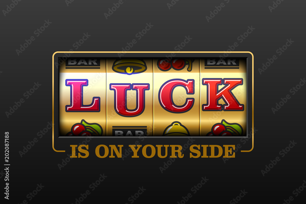 Luck is on your side, slot machine games banner, gambling casino games