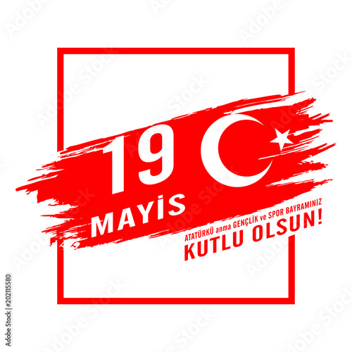 19 mayis Ataturku anma, genclik ve spor bayrami. Turkish holiday .Translation: 19th may commemoration of Ataturk, youth and sports day.Vector illustration.