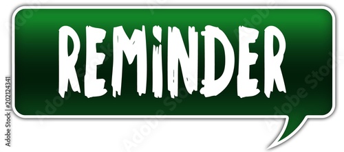 REMINDER on green dialogue word balloon.