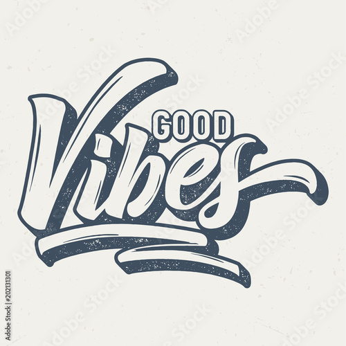 Good Vibes - Vintage Tee Design For Print