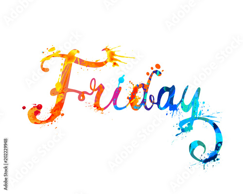 Friday. Hand written word of splash paint