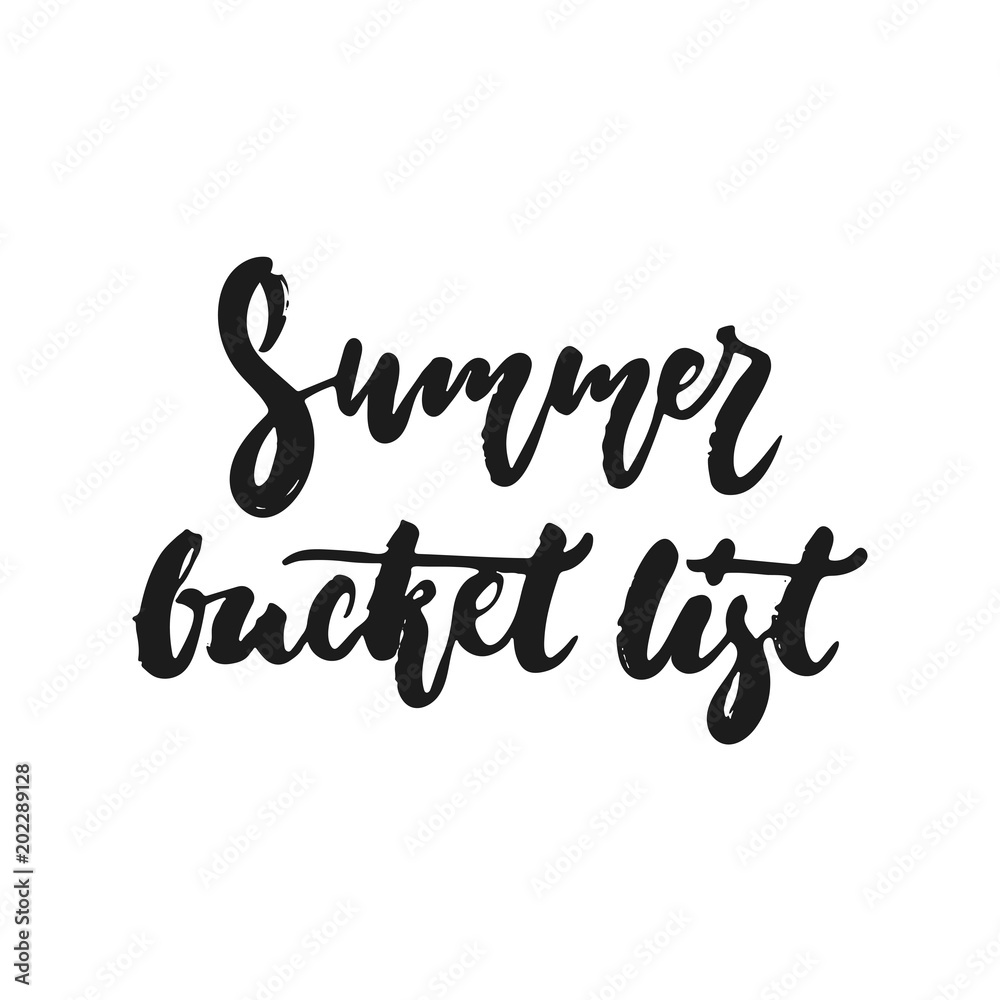 Summer bucket list - hand drawn seasons holiday lettering phrase isolated  on the white background. Fun brush ink vector illustration for banners,  greeting card, poster design. Stock Vector | Adobe Stock