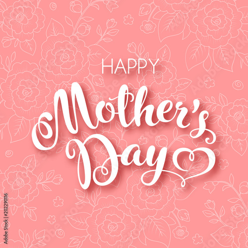 Mothers day greeting card with handwritten text on floral background. Vector Illustration