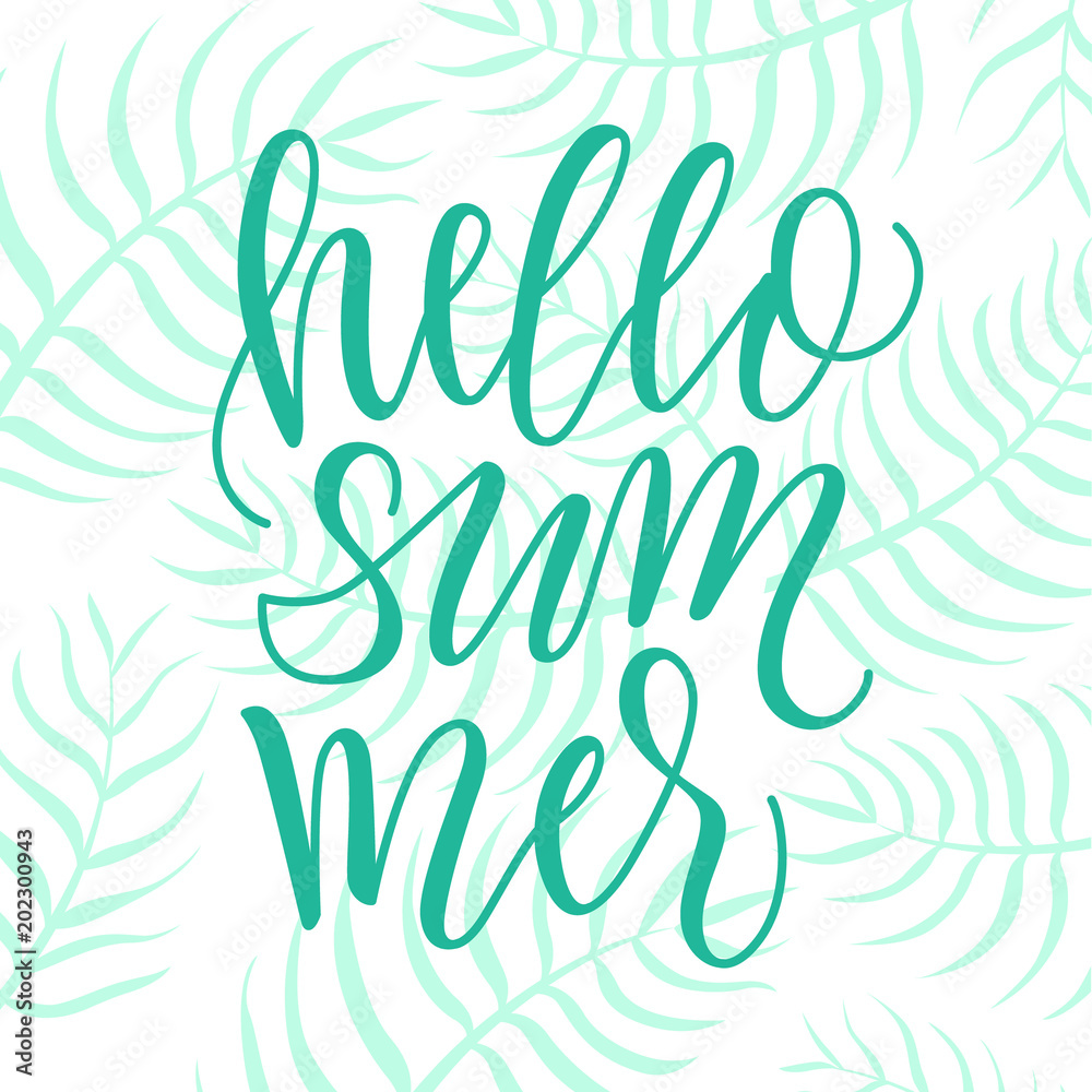Hello summer! Modern calligraphy phrase on green palm leaves background. Hello summer! Modern calligraphy phrase on green palm leaves background.