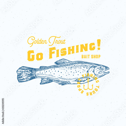 Go Fishing Golden Trout. Abstract Vector Sign, Symbol or Logo Template. Hand Drawn Trout Fish with Classy Retro Typography. Vintage Vector Emblem with Retro Print Effect and Shabby Texture.