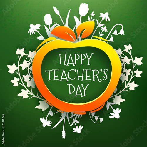 Vector illustration. Happy teachers day typography greetings label with realistic paper floral and leaves elements on green chalkboard background. Can be used as greetings card or poster.