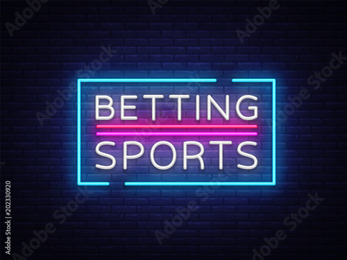 Betting Sports vector. Betting neon sign. Bright night signboard on gambling, betting. Light banner, design element