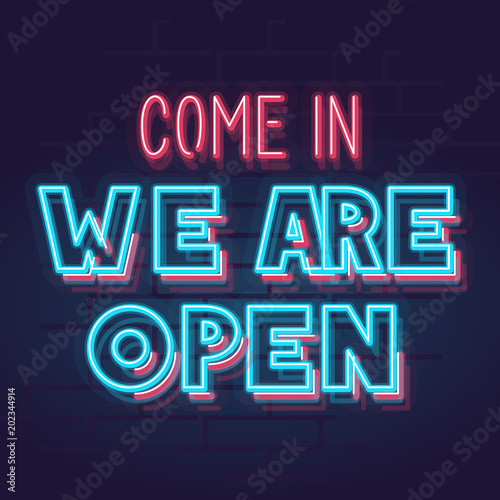 Come in, we are open neon sign. Night illuminated wall street sign. Isolated geometric style illustration on brick wall background.