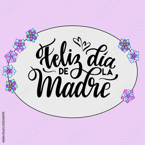 Feliz Dia de la Madre (Happy Mother's Day) vector illustration . Festivity text in oval frame. Hand drawn lettering typography poster on pink background. Text card invitation, template.