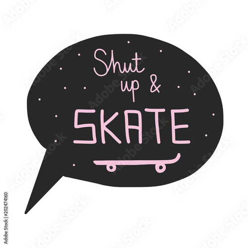 Shut up and skate poster