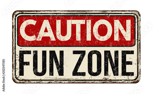 Fun zone vintage rusty metal sign