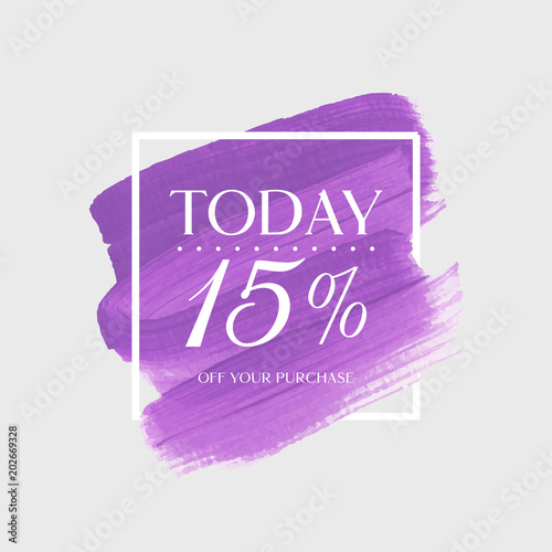 Today Sale 15% off sign over watercolor art brush stroke paint abstract background vector illustration. Perfect acrylic design for a shop and sale banners.