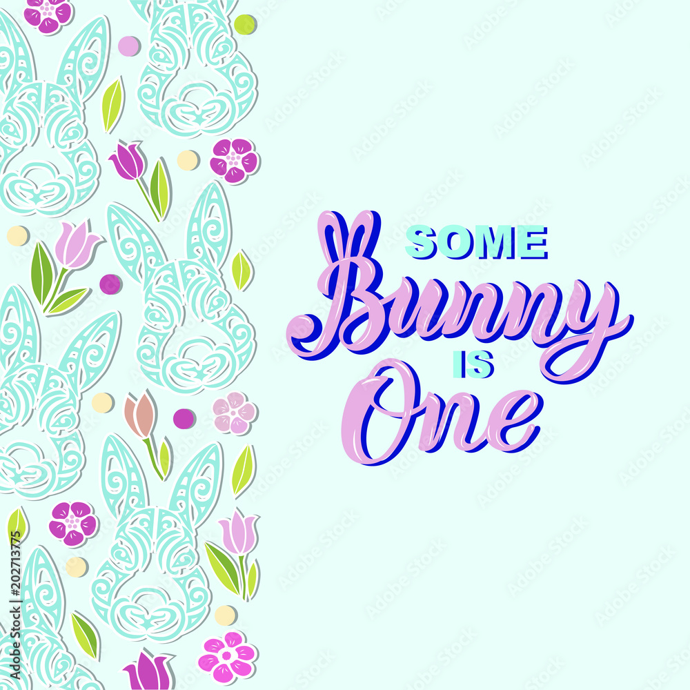 Some Bunny is One text is on background with rabbits. Handwritten lettering Bunny as logo, stiker, stick cake topper, laser cut plastic. Template for First Birthday, party invitation, greeting card. Some Bunny is One text is on background with rabbits. Handwritten lettering Bunny as logo, stiker, stick cake topper, laser cut plastic. Template for First Birthday, party invitation, greeting card.