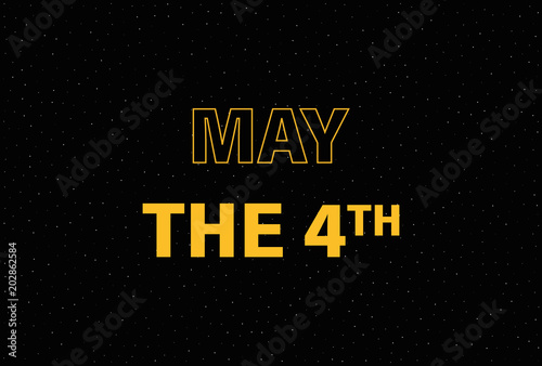 Space background - holiday greetings vector illustration. Background for you advertisment or news. May the 4th. Space with stars. Vector stock illustration