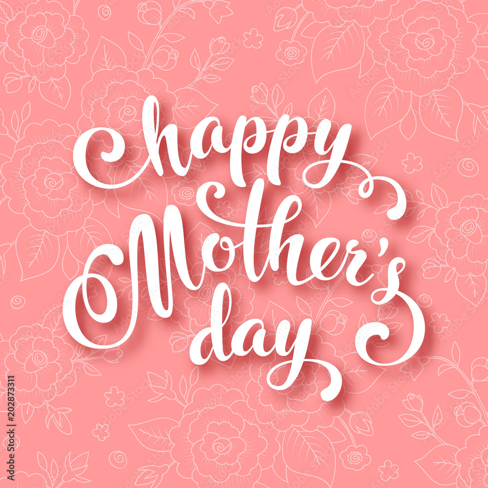 Mothers day greeting card with handwritten text on floral background. Vector Illustration Mothers day greeting card with handwritten text on floral background. Vector Illustration